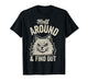 Fluff Around and Find Out Angry Cat Attitude T-Shirt