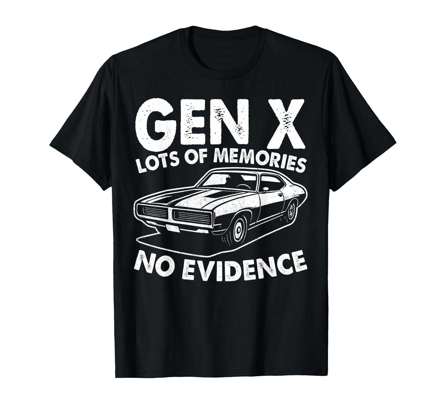 Gen X Lots of Memories No Evidence Old Classic Car Men Women T-Shirt