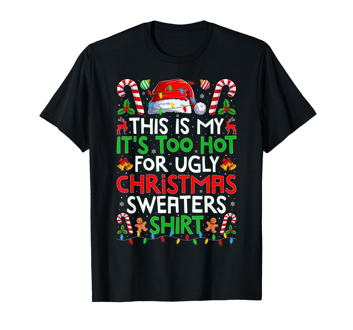 This is My Its Too Hot for Ugly Christmas Sweaters Men Women T-Shirt