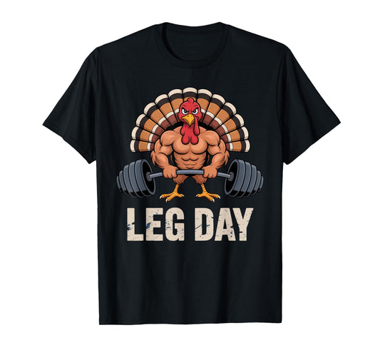 Leg Day Funny Gym Turkey Workout Thanksgiving Humor Tee T-Shirt