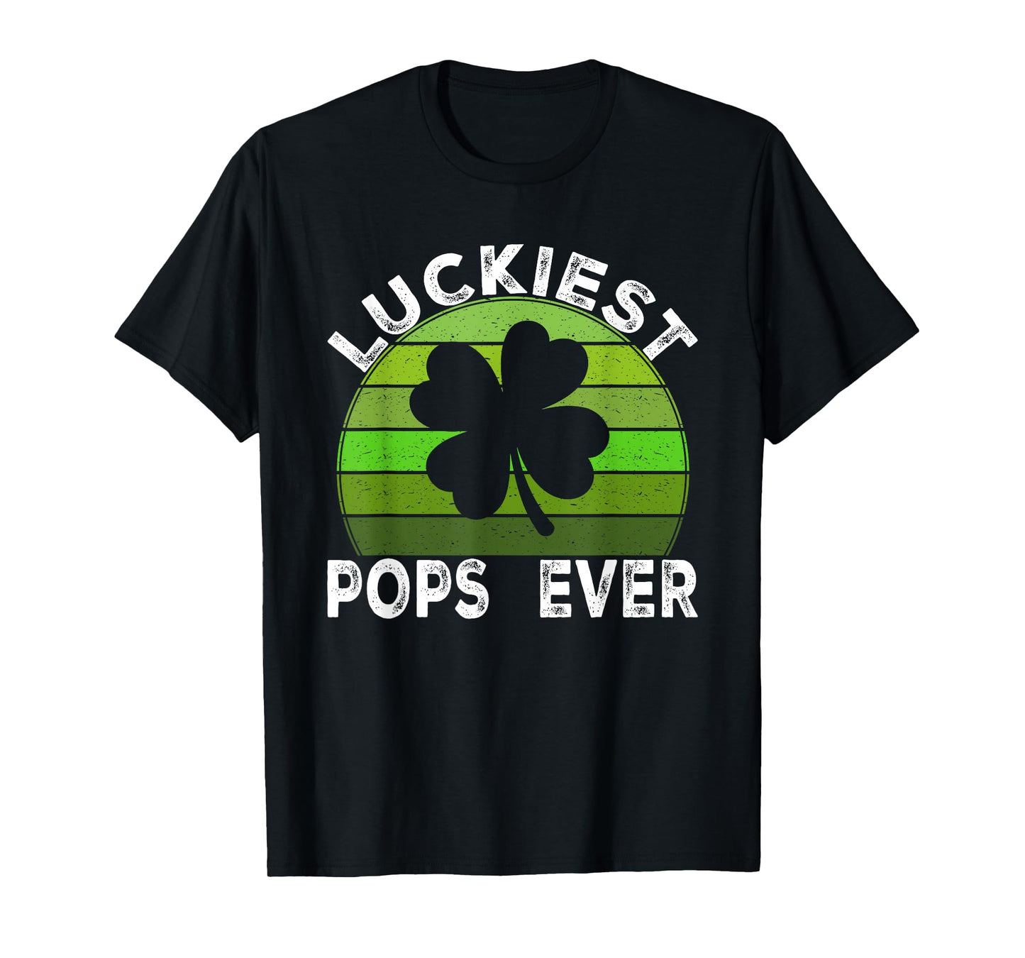 Luckiest Pops Ever Shamrocks Lucky St Patrick's Day T-Shirt