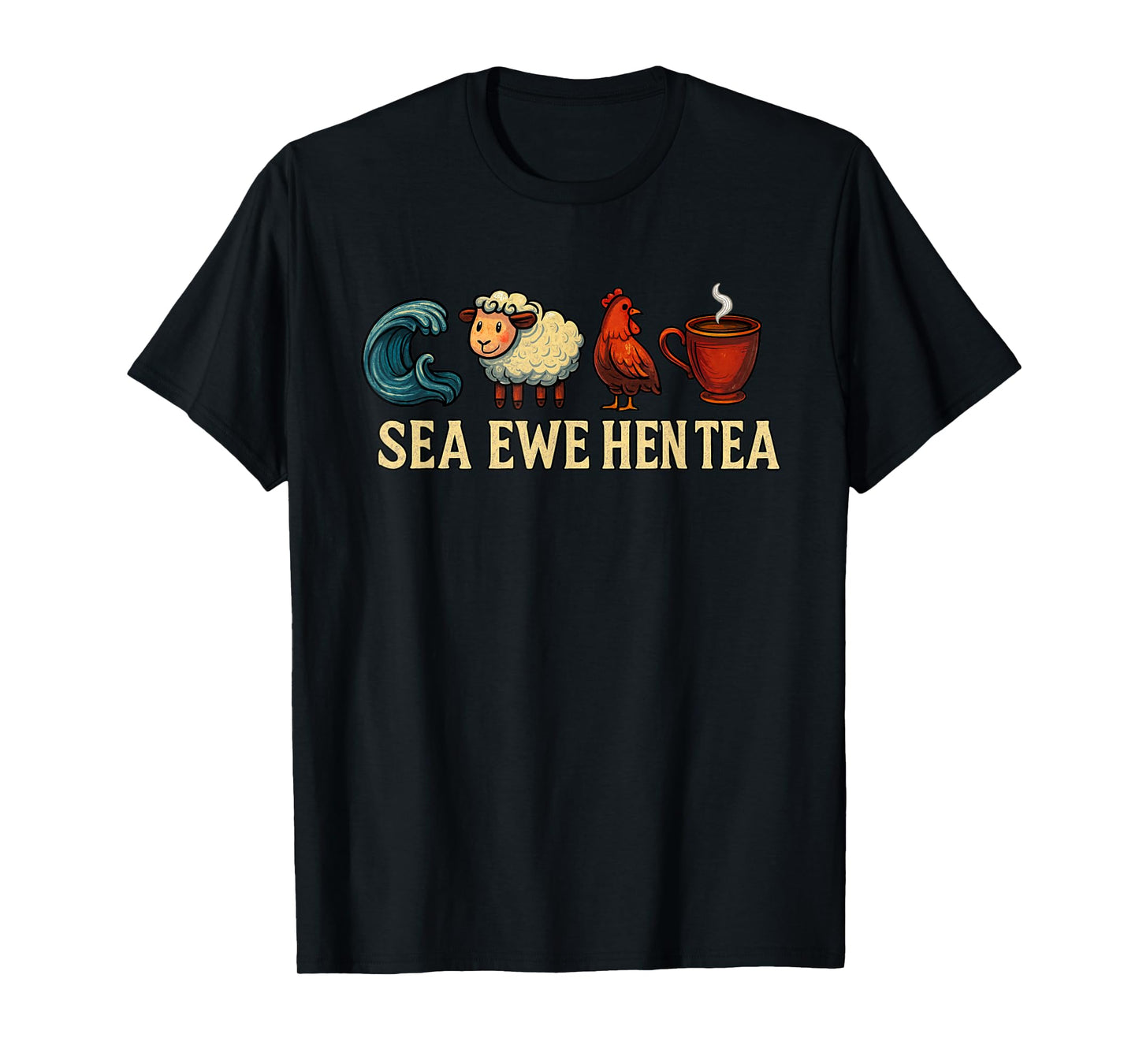Sea Ewe Hen Tea Funny Shirt Sea Ewe Hen Tea T-Shirt