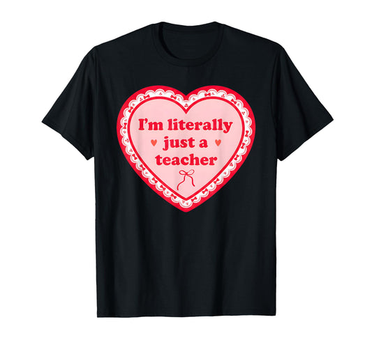 I'm Literally Just A Teacher 100 Day of School Bow Teachers T-Shirt