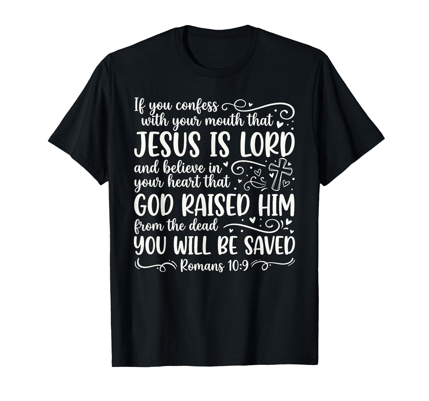 Cute Jesus is Lord Romans 10:9 Bible Verse for Women T-Shirt