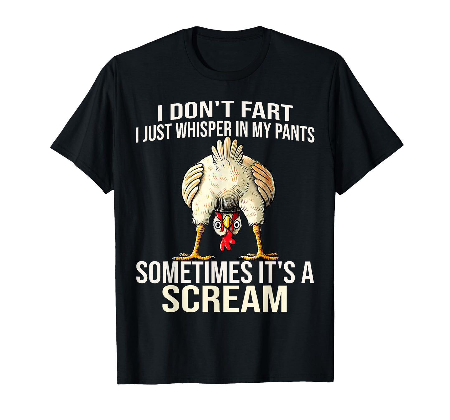 Funny I Don't Fart I Just Whisper in My Pants Chicken Humor T-Shirt