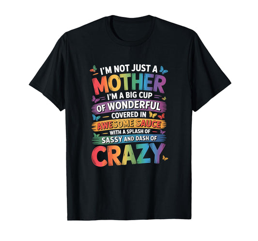 Funny Sassy Mother Quote Colorful Mom Women T-Shirt
