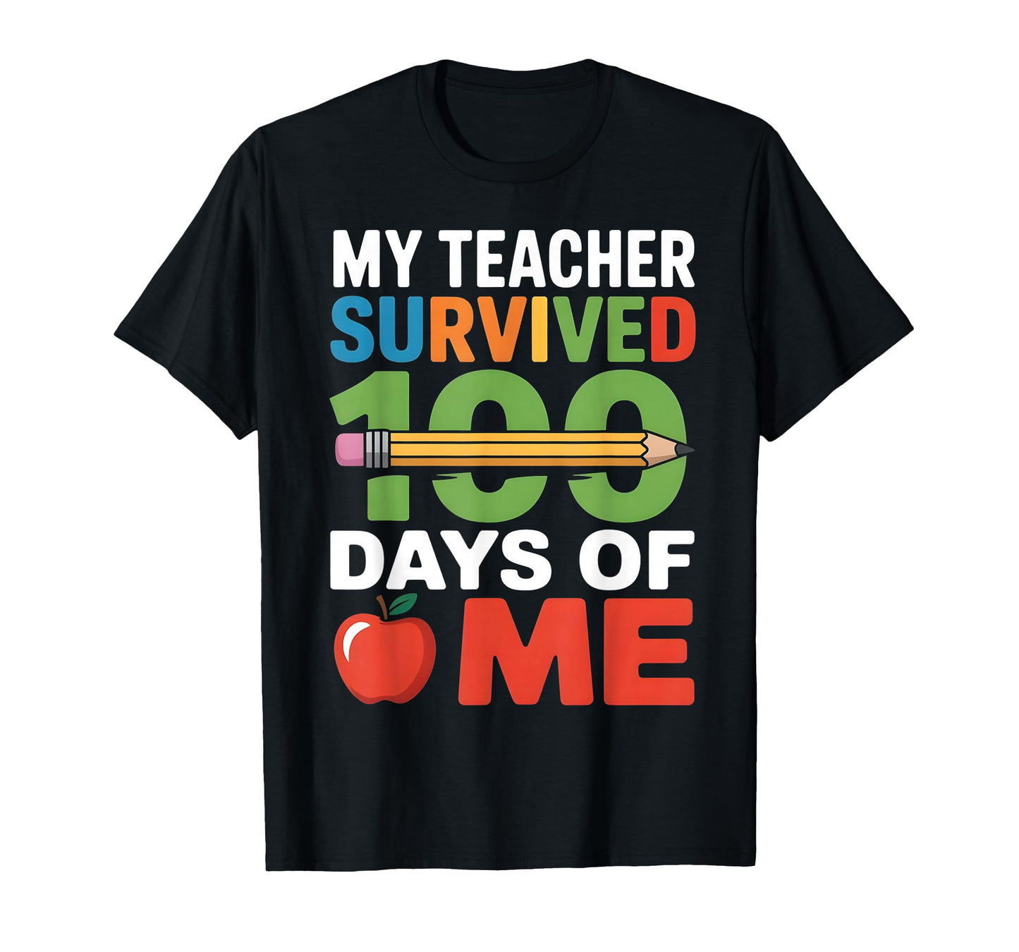 My Teacher Survived 100 Days of Me 100th Days of School T-Shirt