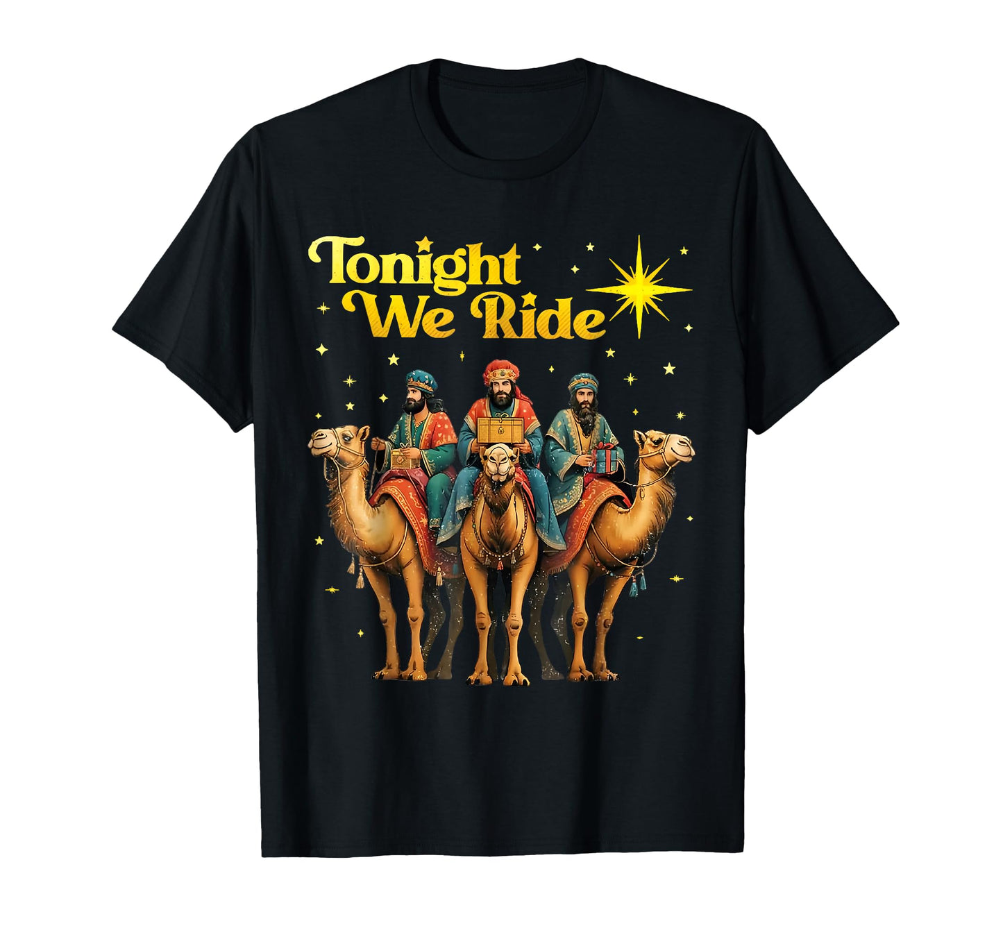 Tonight We Ride Three Wise Men Christmas Nativity T-Shirt