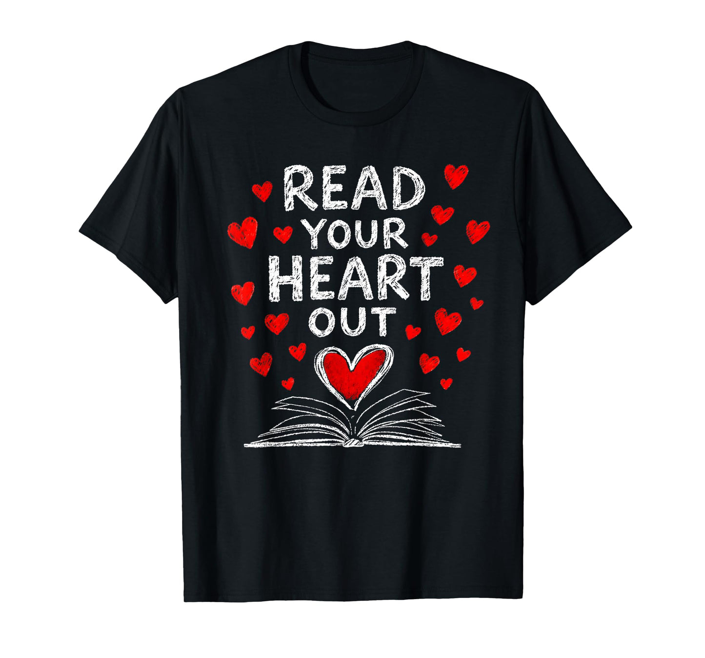 Read Your Heart Out Valentine Book Lover Reading Teacher T-Shirt