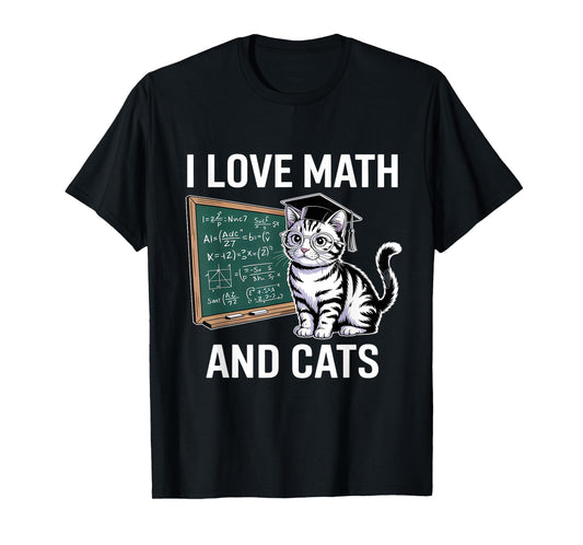 I Love Math and Cats Math Teacher Funny Cat Lover T-Shirt