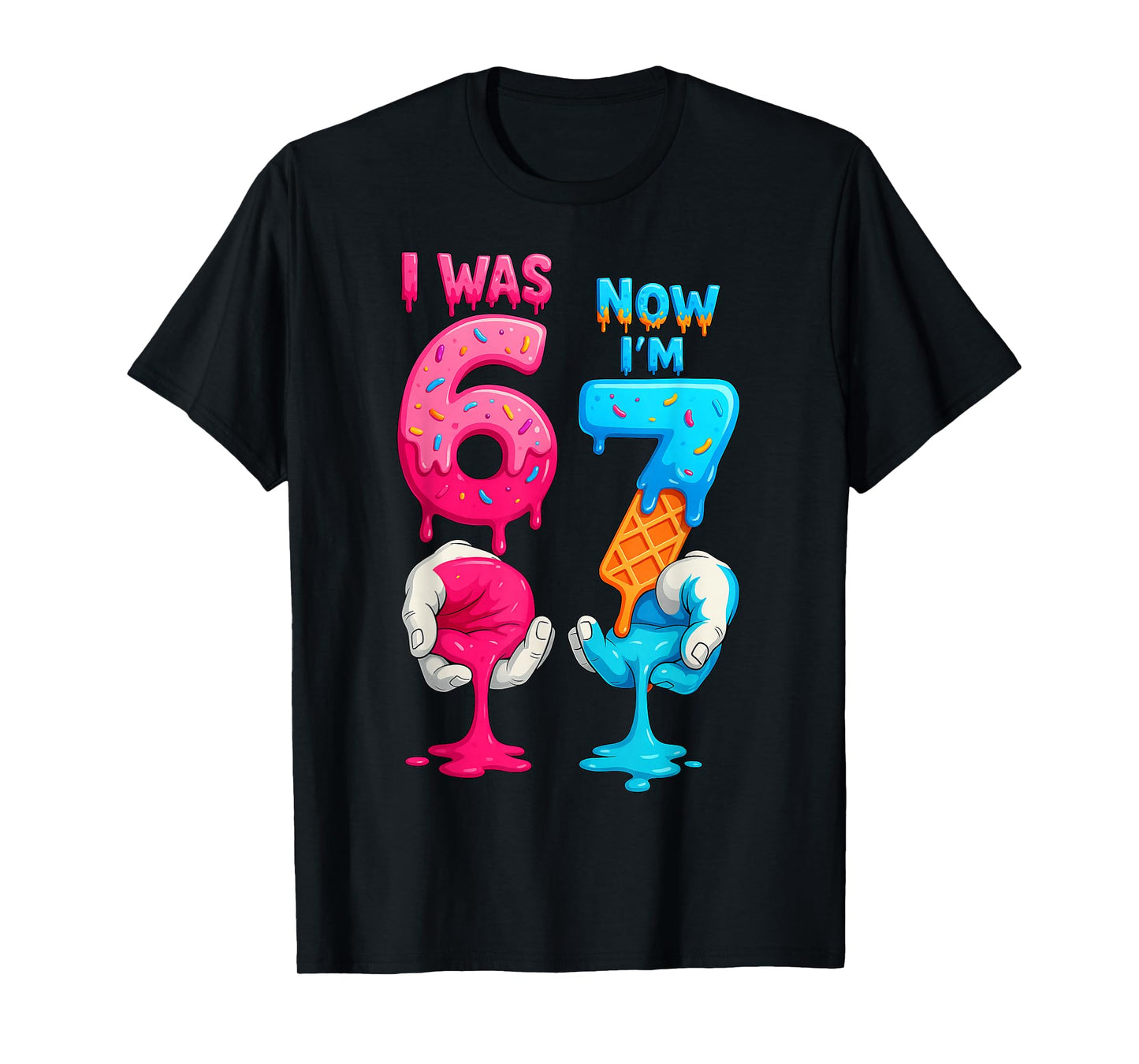 HUGvyn I was 6 Now I'm 7 Year Old Birthday Six Seven 67 Kids T-Shirt