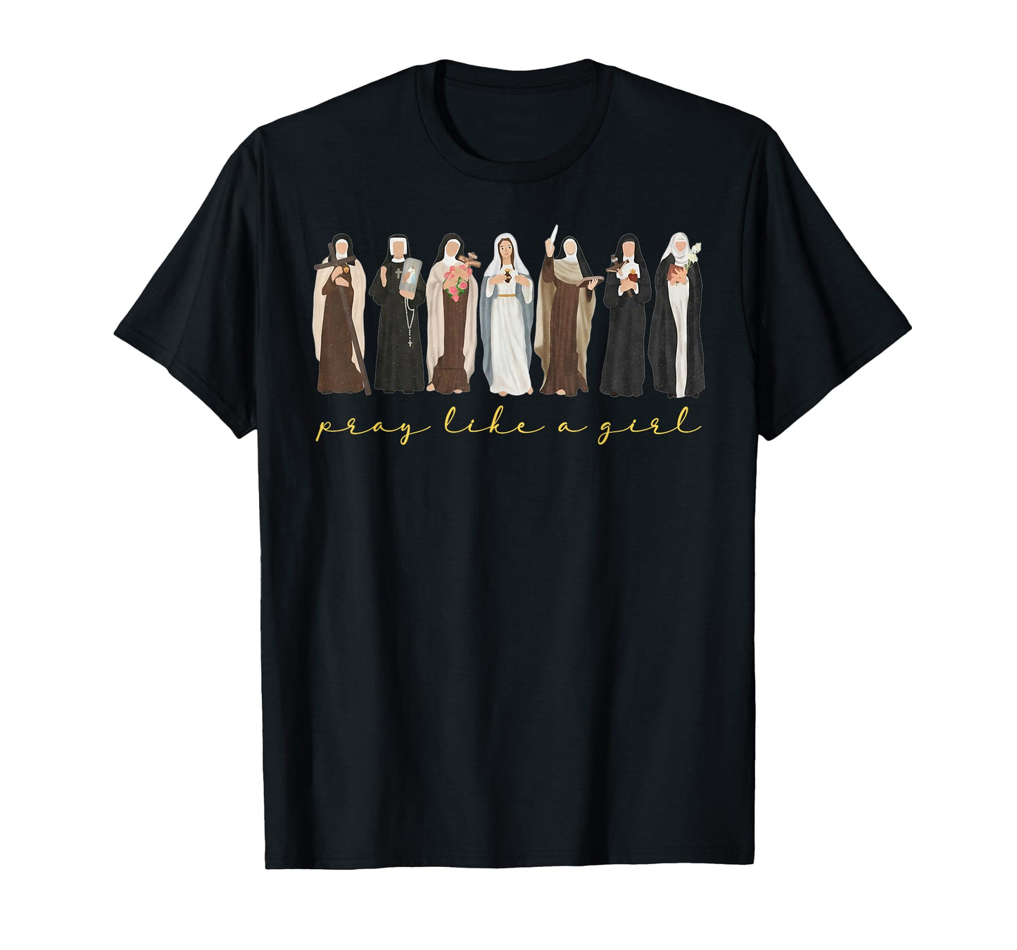 Catholic Saint Pray Like A Girl Women Religious Christian T-Shirt
