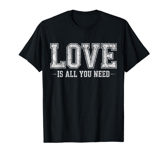 Love is All You Need Distressed T-Shirt