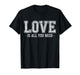 Love is All You Need Distressed T-Shirt