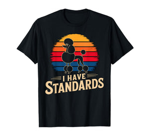 I Have Standarts Poodle Owner T-Shirt