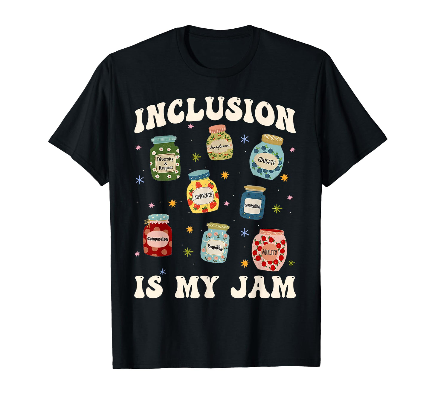 Inclusion is My Jam SPED Teacher Special Education Life T-Shirt