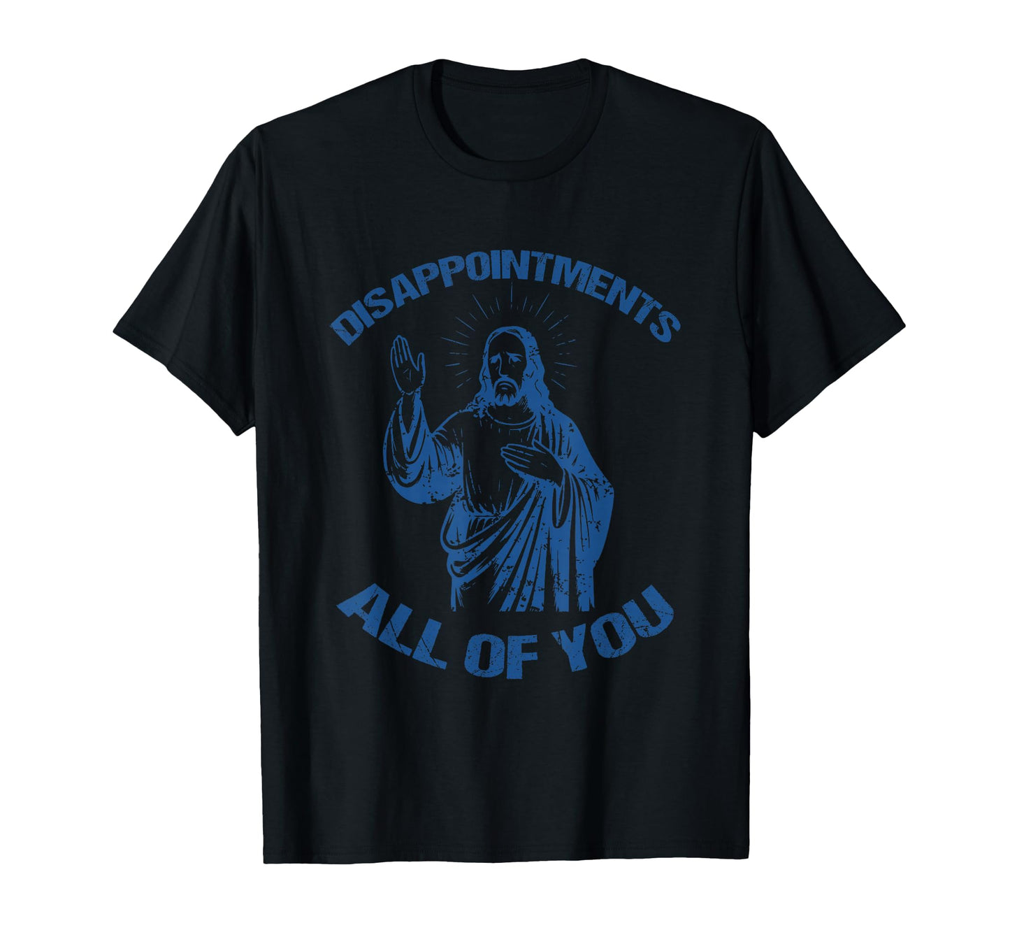 Disappointments All of You Fun Retro Christian Vintage Meme T-Shirt
