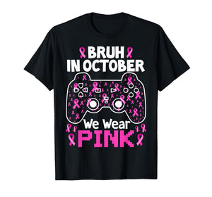 Bruh in October We Wear Pink Breast Cancer Toddler Boys Kids T-Shirt