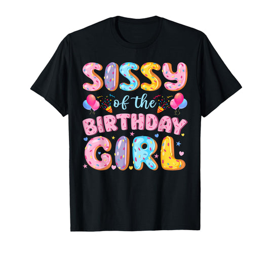 Sissy of The Birthday Girl Sweet Donut Birthday Party T-Shirt