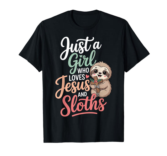 Just A Girl Who Loves Jesus and Sloths T-Shirt