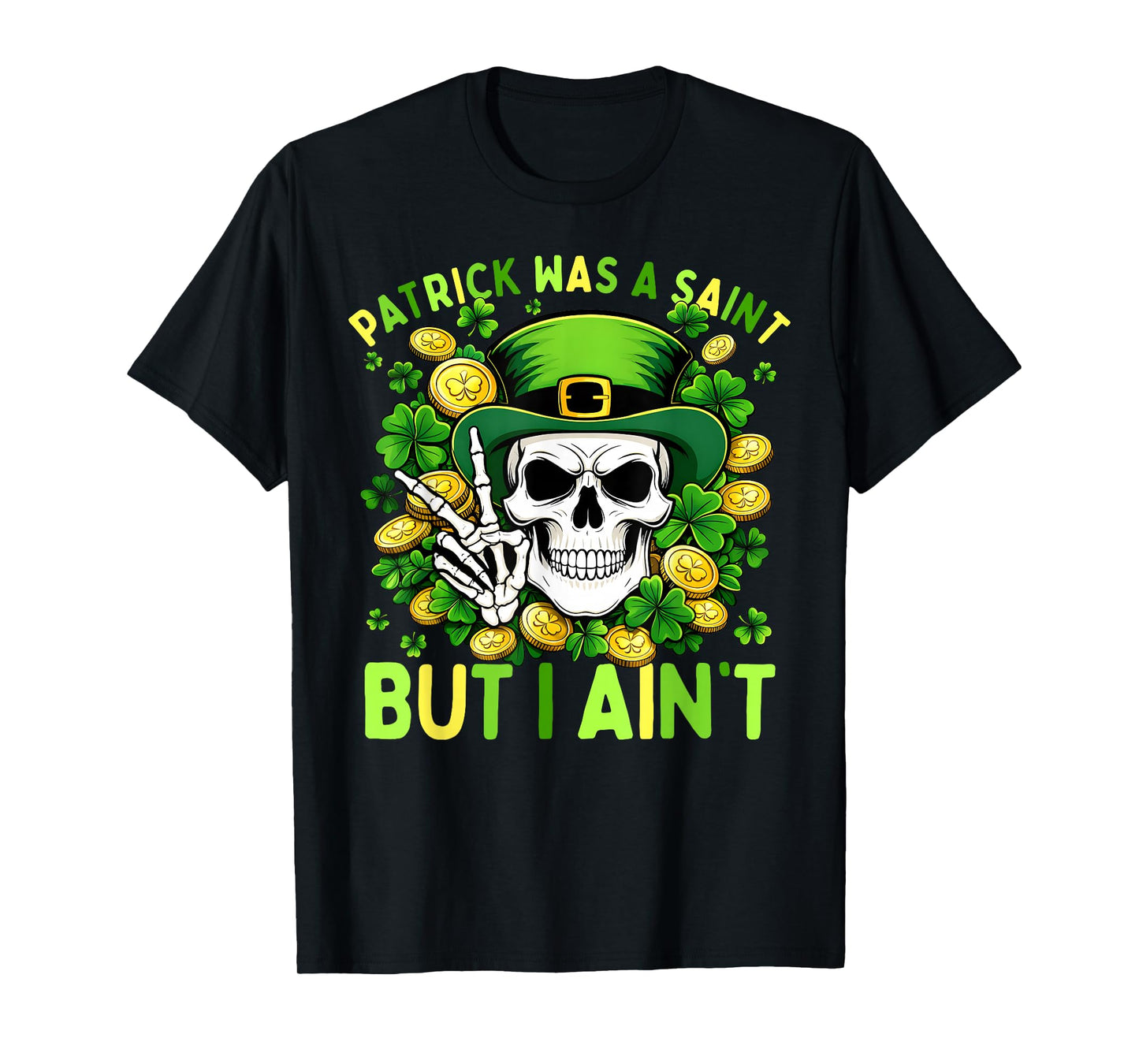 Patrick Has A Saint But I Ain't St Patricks Day Boy Girl T-Shirt