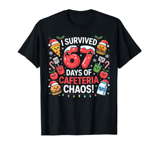 I Survived 67 Days of Cafeteria Chaos in Lunch Lady Xmas Tee T-Shirt