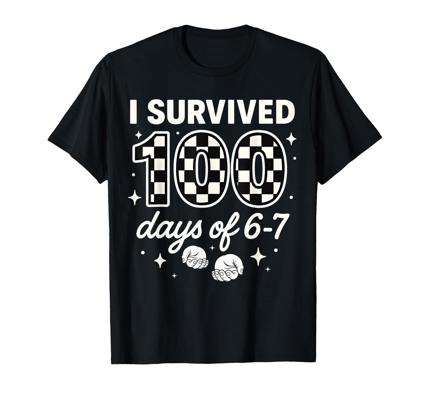 Funny 67 100th Day of School Teacher 100 Days 6 7 Meme 6-7 T-Shirt