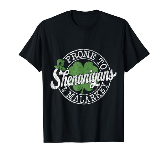 Prone to Shenanigans & Malarkey Shamrock St Patrick's Day T-Shirt