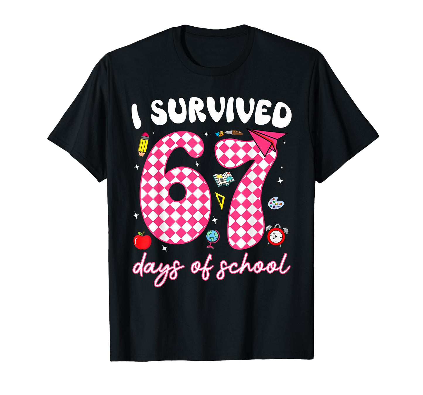 I Survived 67 Days of School Funny 67 Teachers Students Meme T-Shirt