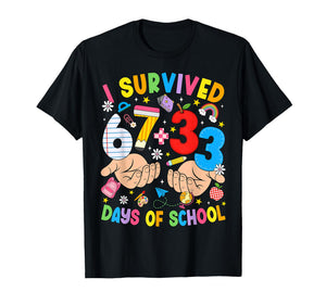 I Survived 67 33 Days of School Six Seven Meme Teachers Kids T-Shirt