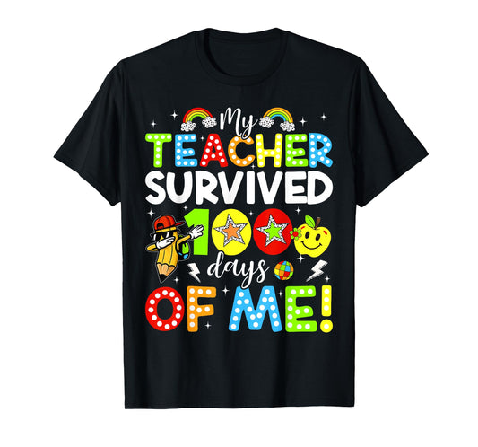 100 Days of School My Teacher Survived 100 Days of Me T-Shirt