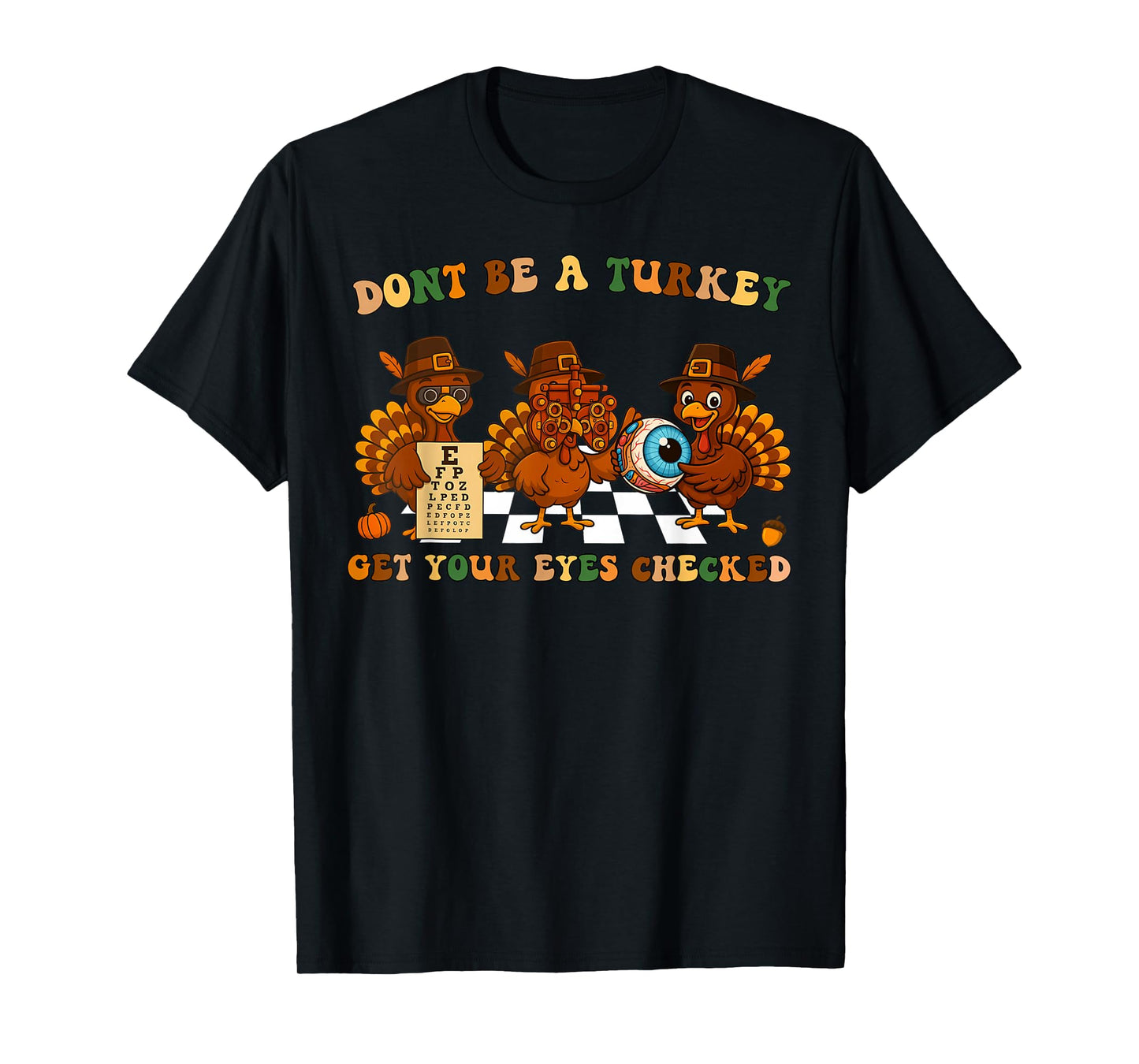 Thanksgiving Optometrist Turkey Optometry Eye Dr Sight Squad T-Shirt