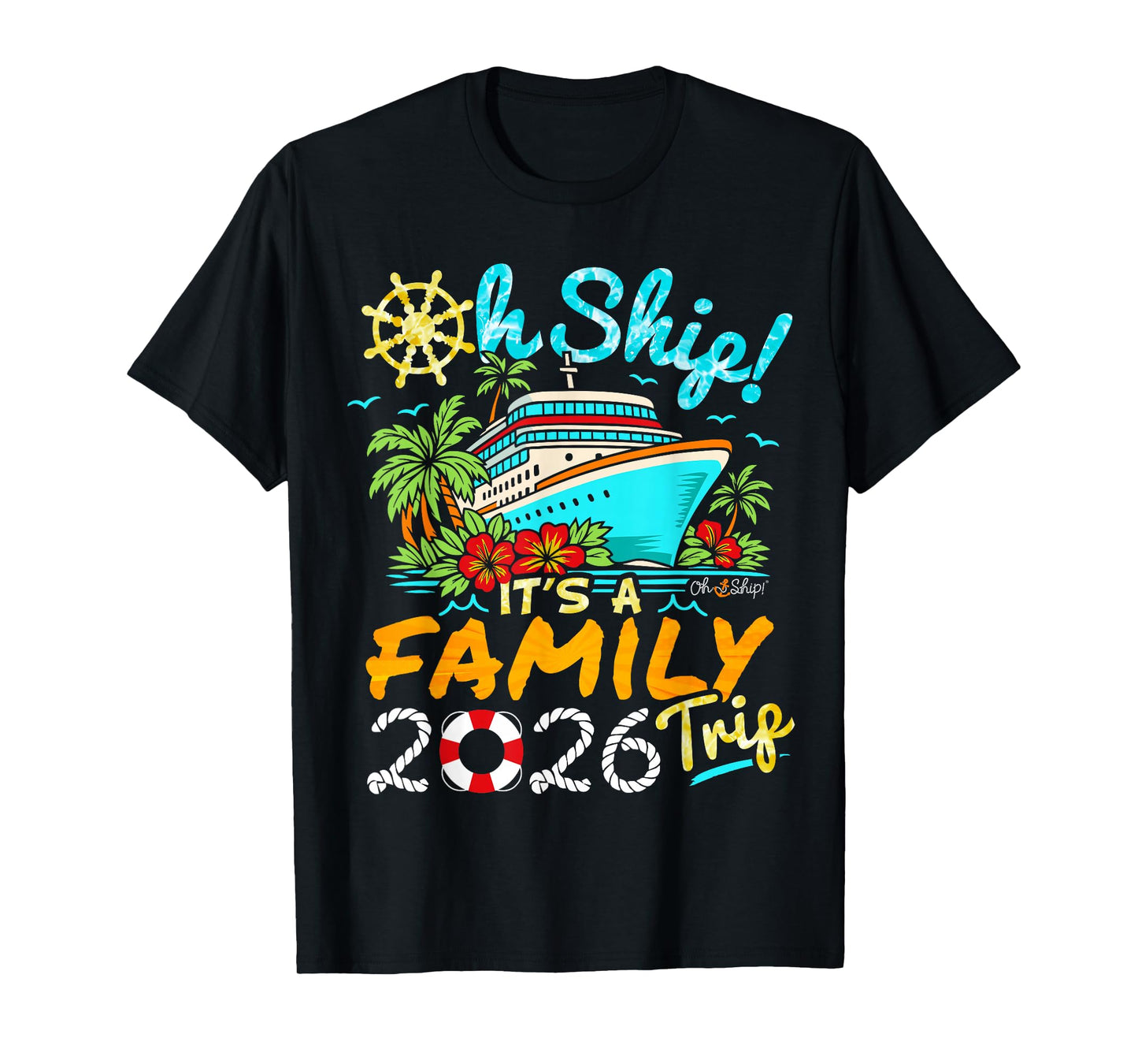 Oh Ship It's a Family Trip 2026 Matching Family 2026 Cruise T-Shirt