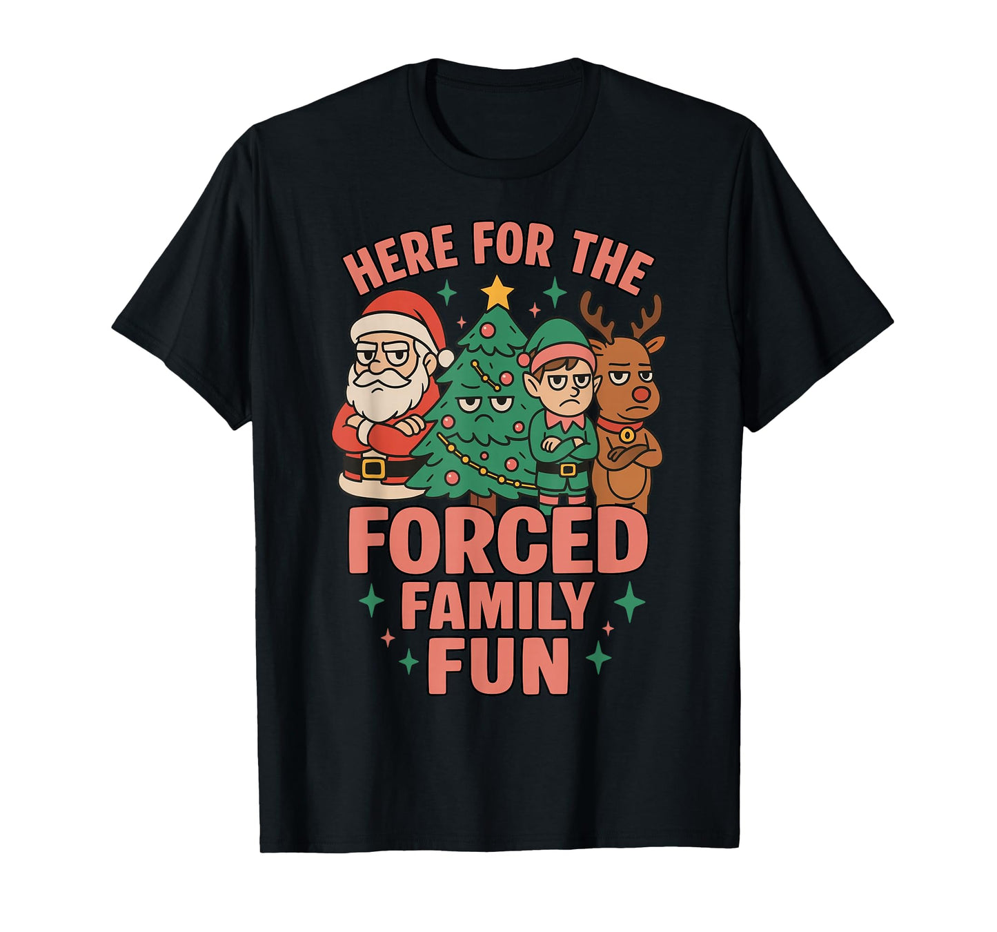 Here for The Forced Family Fun Santa Christmas Tree Xmas T-Shirt
