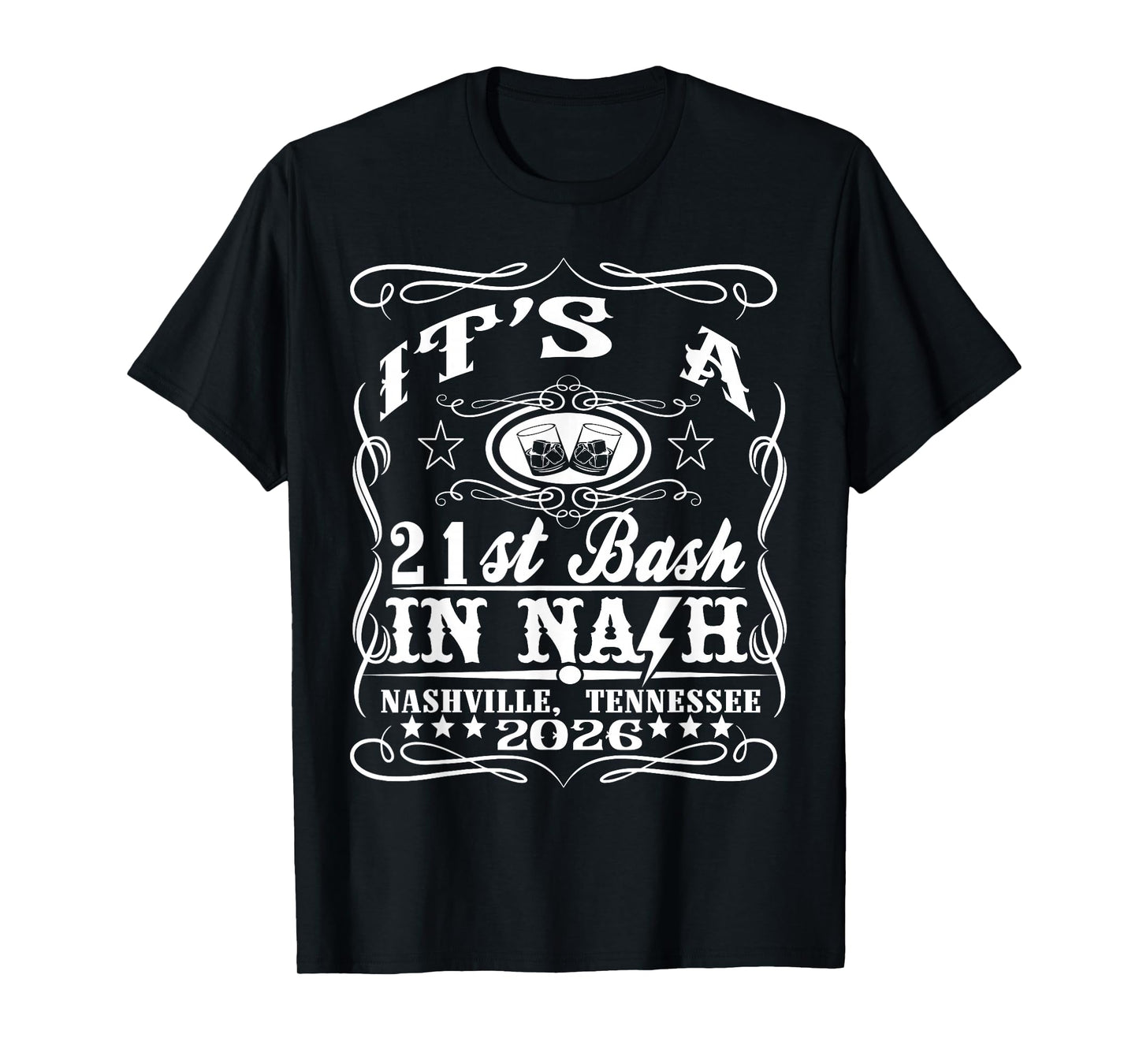 It’s A Nashville 21st Birthday Whiskey Theme T-Shirt