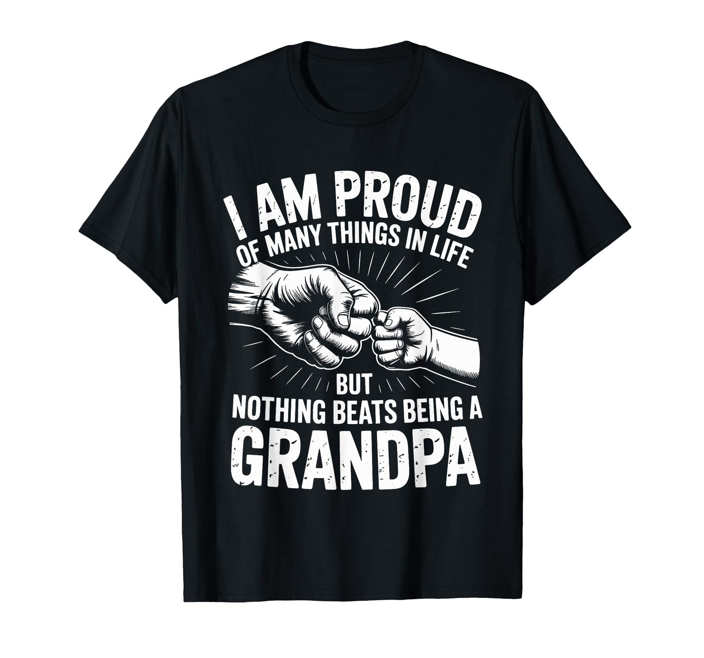 I am Proud of Many Things in Life But Nothing Beats Grandpa T-Shirt