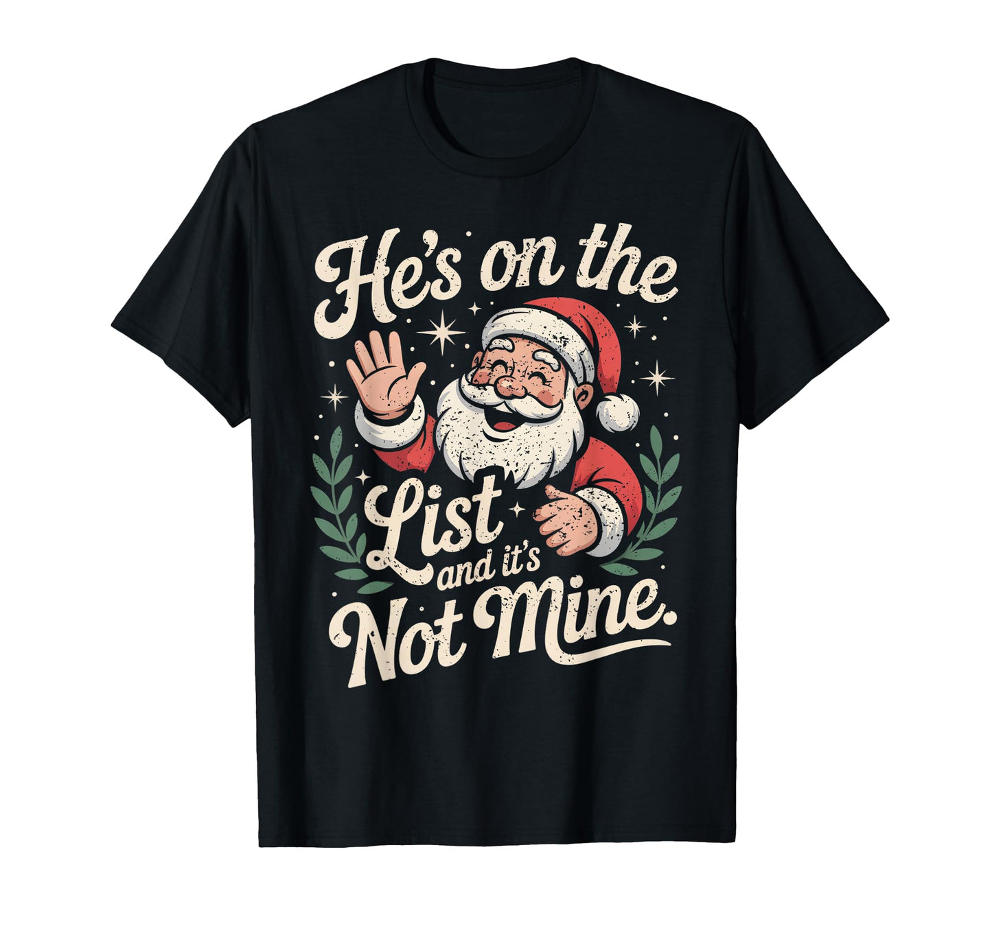 He's on The List Not Mine Santa Retro Christmas T-Shirt