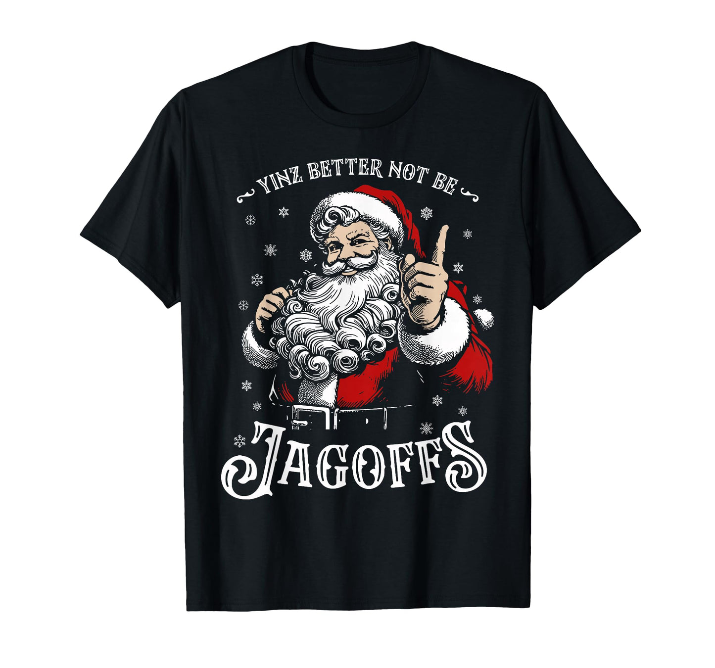 Yinz Better Not Be Jagoffs Santa Claus Funny T-Shirt