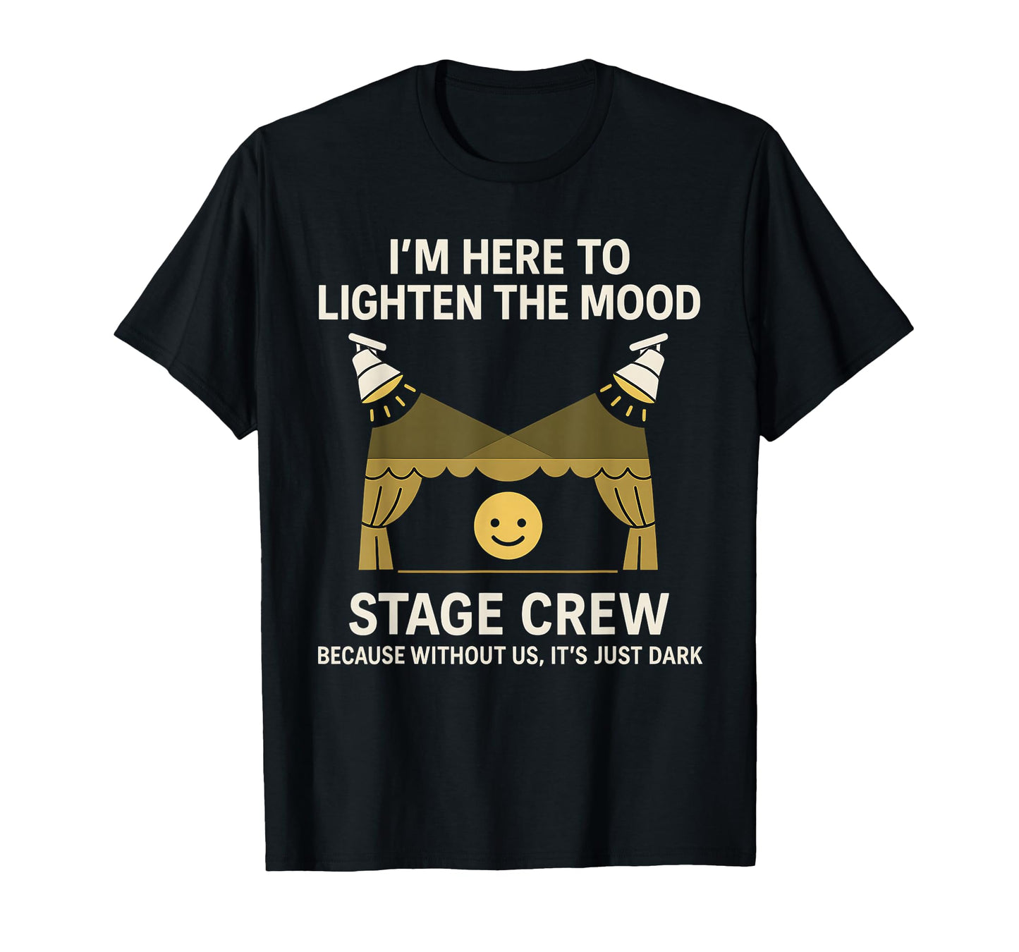 Stage Lighting Engineer Technicians Stage Crew Funny Theater T-Shirt