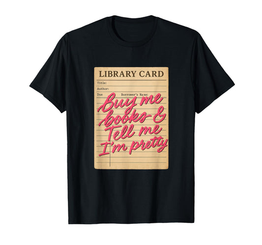 Library Card Books and Compliments Fuel My Soul T-Shirt