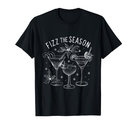 Fizz The Season Christmas Drinking Holiday Party Cocktail T-Shirt