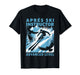 Apres Ski Instructor Skiing Snowboarding Skier Apres Ski T-Shirt