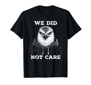 We Did Not Care Retro Vintage T-Shirt