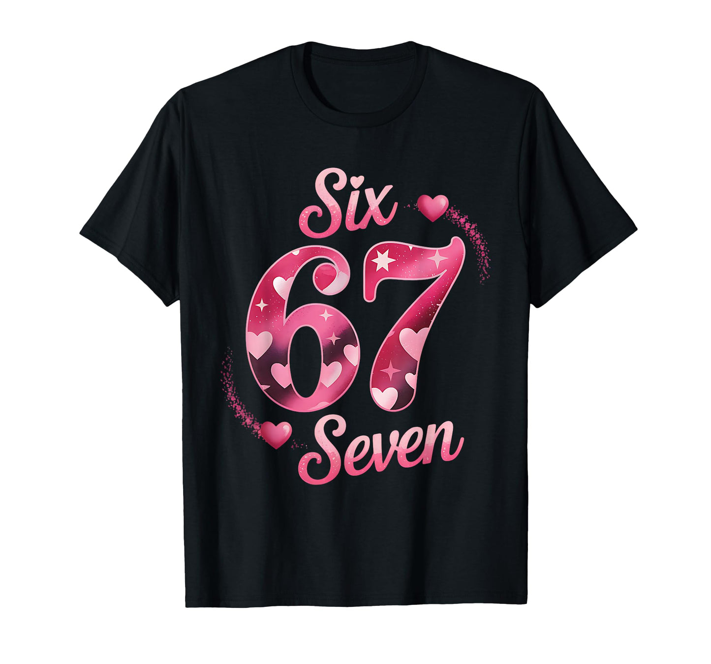 Funny Six Seven 6 7 Meme for Men Women Kids Valentine Girl T-Shirt