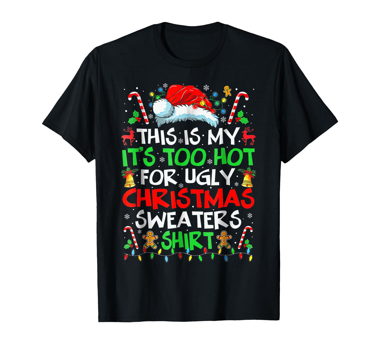This is My It's Too Hot for Ugly Christmas Sweaters T-Shirt