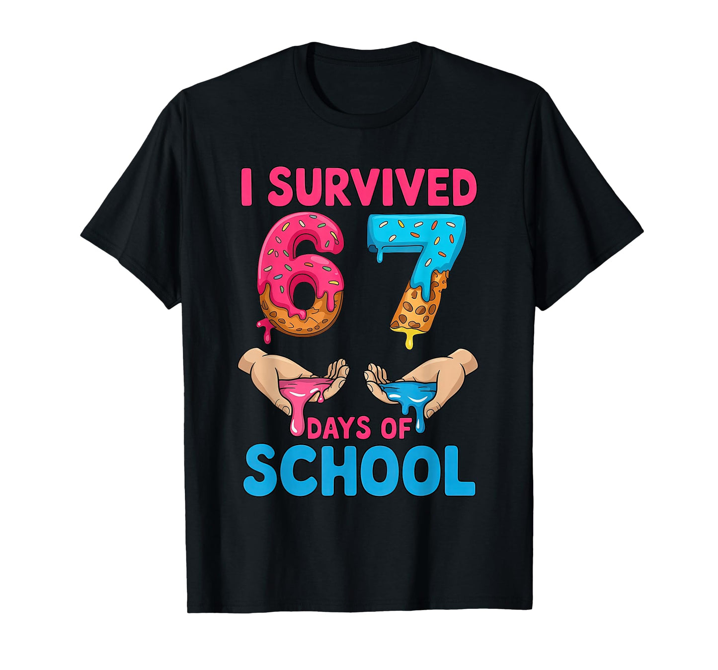 I Survived 67 Days of School Teachers Students 6 7 Six Seven T-Shirt