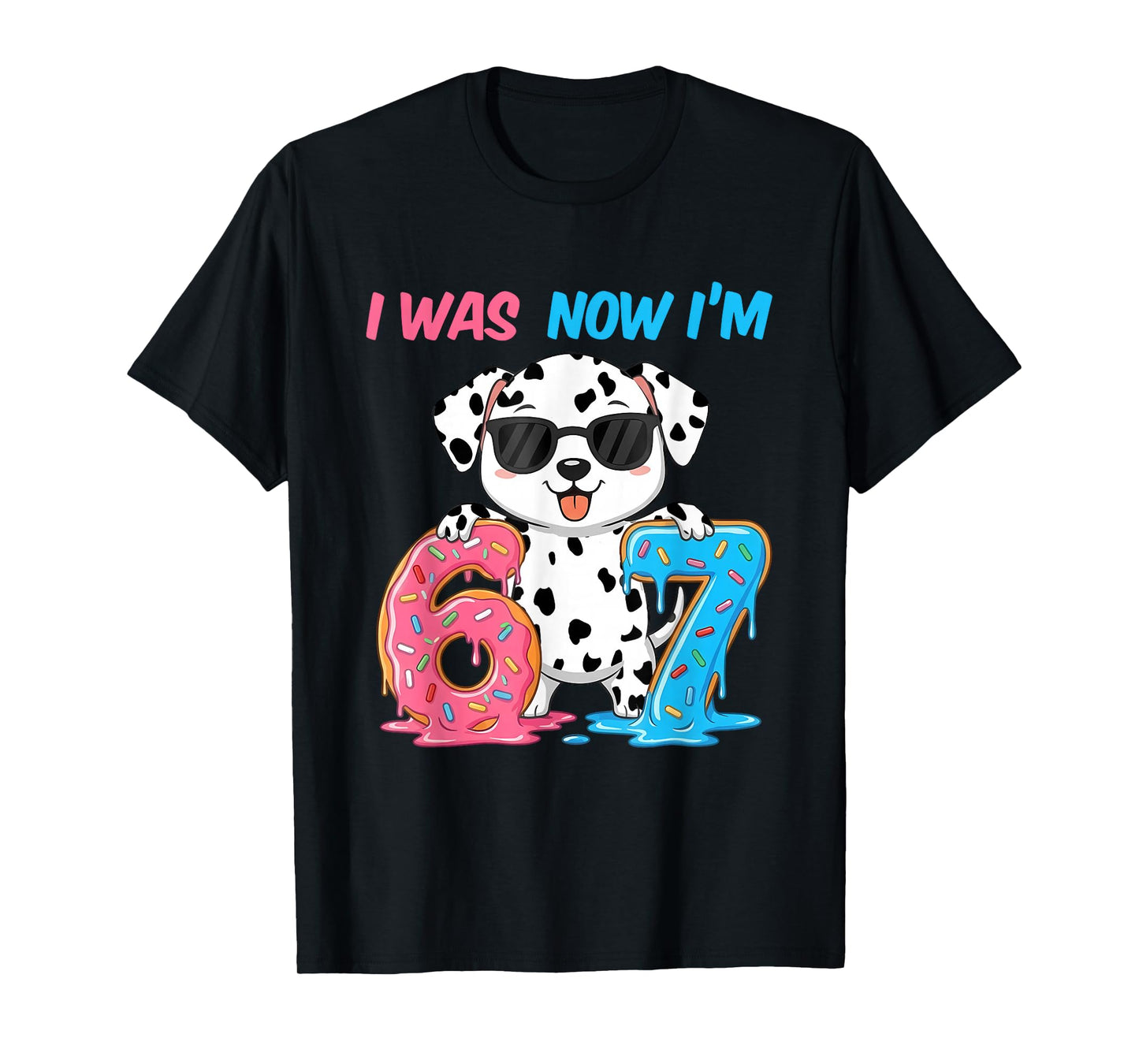 I was Six Now I'm Seven Dalmatian Dog 67 Meme 7th Birthday T-Shirt