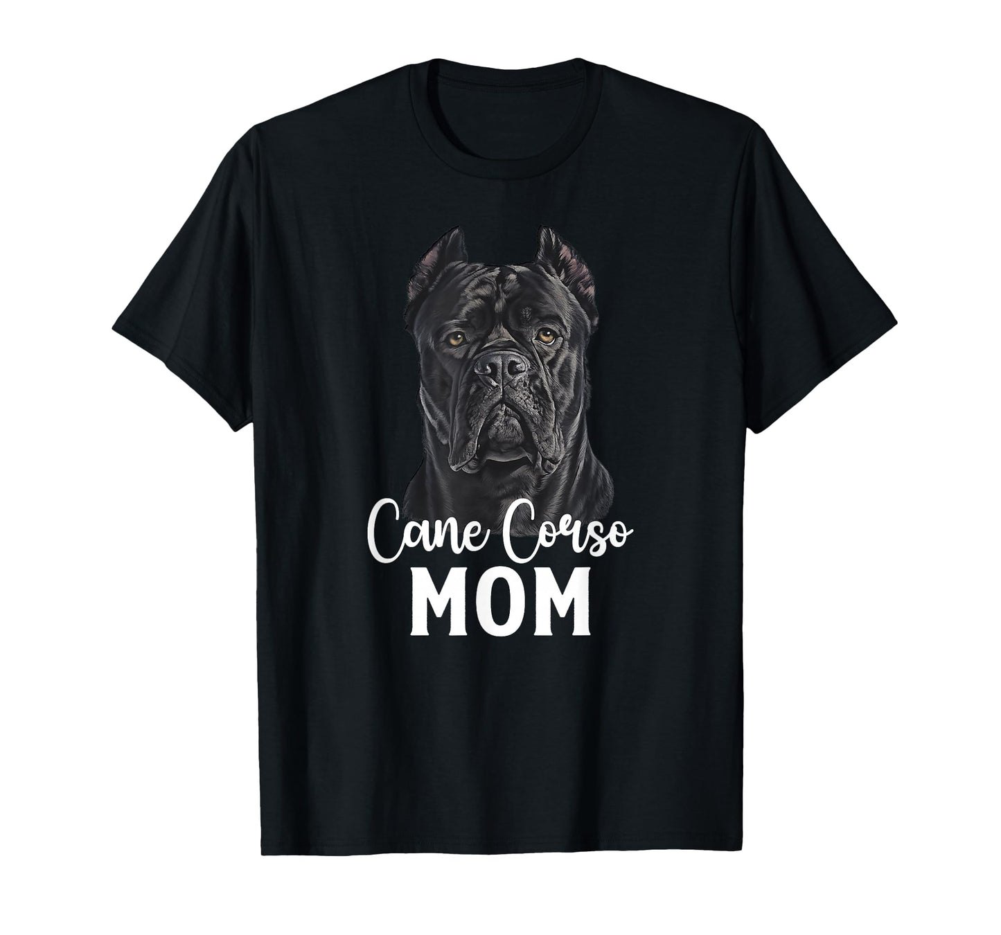 Cane Corso Mom Cane Corso Owner Cane Corso Lover T-Shirt