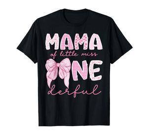 Mama of Little Miss Onederful First Birthday Girl Bow T-Shirt