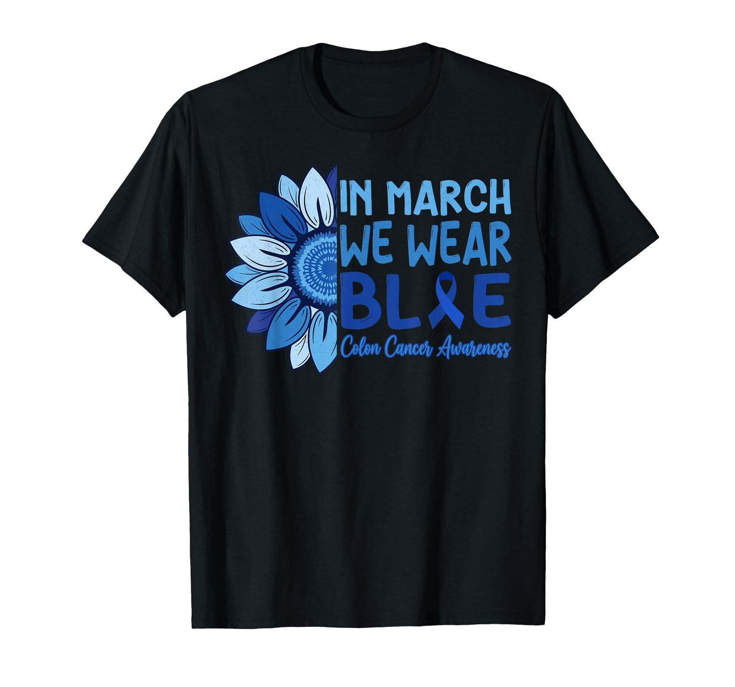 in March We Wear Blue Colorectal Colon Cancer Awareness T-Shirt